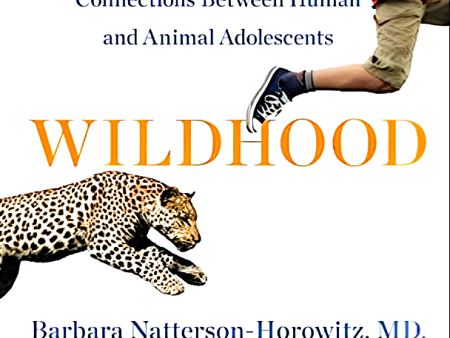 Wildhood: The Astounding Connections Between Human And Animal Adolescents For Sale