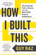 How I Built This: The Unexpected Paths To Success From The World s Most Inspiring Entrepreneurs Sale