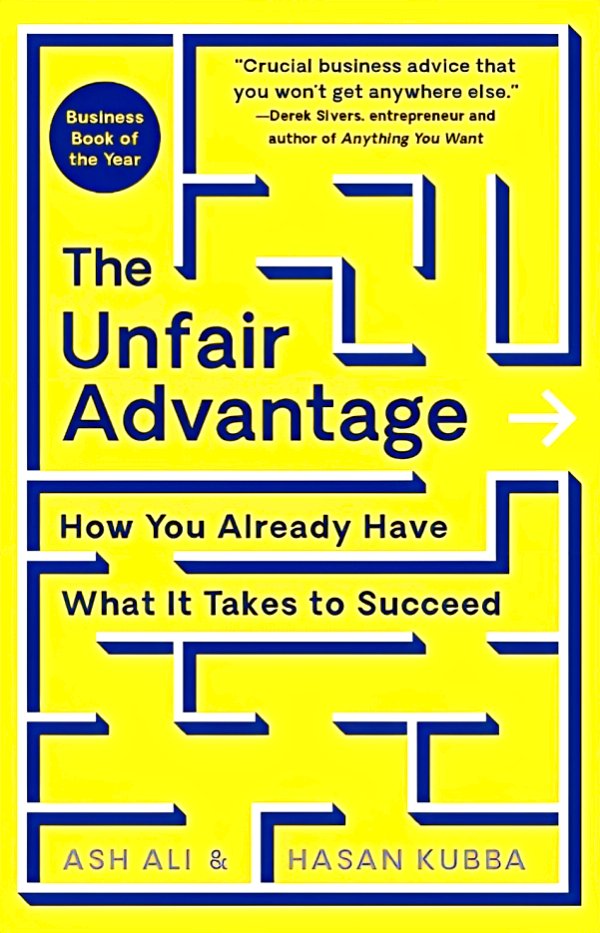 The Unfair Advantage: How You Already Have What It Takes To Succeed Fashion