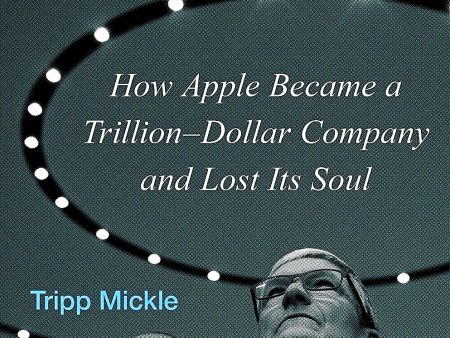 After Steve: How Apple Became A Trillion-Dollar Company And Lost Its Soul Hot on Sale