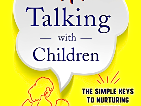 The Art Of Talking With Children: The Simple Keys To Nurturing Kindness, Creativity, And Confidence In Kids Fashion