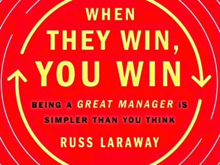 When They Win, You Win: Being A Great Manager Is Simpler Than You Think Supply