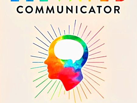 The Elevated Communicator: How To Master Your Style And Strengthen Well-Being At Work Online Sale