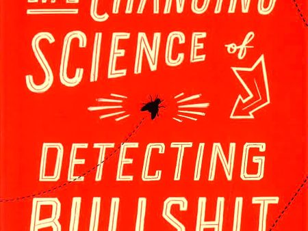 The Life-Changing Science Of Detecting Bullshit Cheap