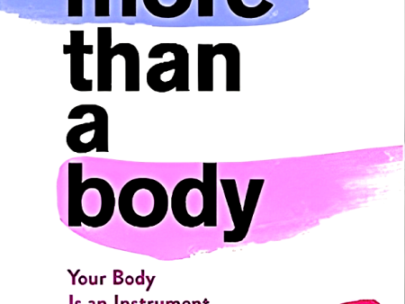 More Than A Body: Your Body Is An Instrument, Not An Ornament Cheap