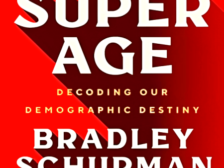 The Super Age: Decoding Our Demographic Destiny Online now