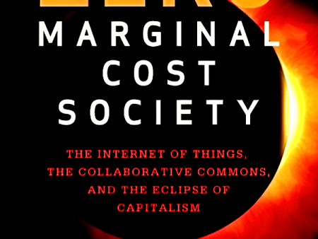 The Zero Marginal Cost Society Online Hot Sale