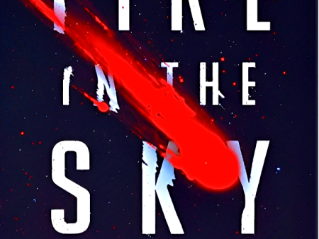 Fire In The Sky: Cosmic Collisions, Killer Asteroids, And The Race To Defend Earth Sale