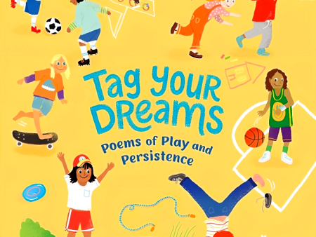 Tag Your Dreams: Poems Of Play And Persistence For Cheap