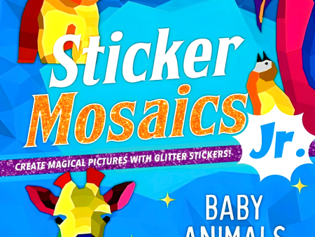 Baby Animals: Create Magical Pictures With Glitter Stickers! (Sticker Mosaics Jr.) on Sale